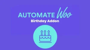 AutomateWoo add-on Birthdays