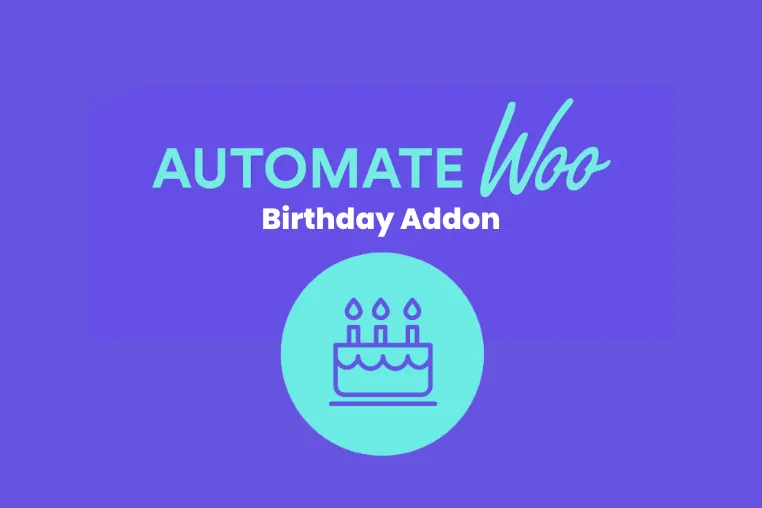 AutomateWoo add-on Birthdays